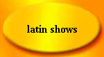 latin shows